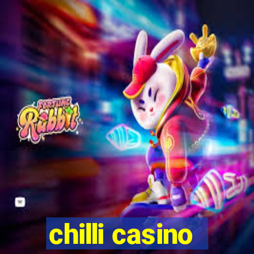 chilli casino