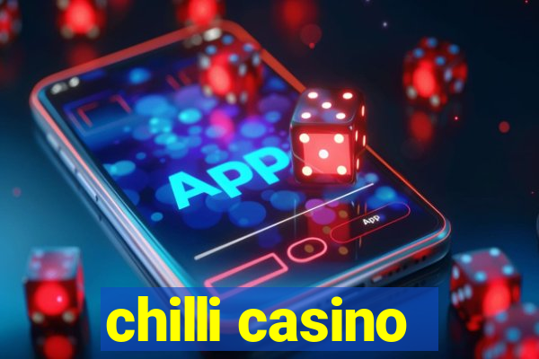 chilli casino