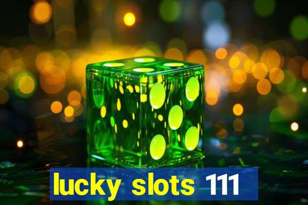 lucky slots 111