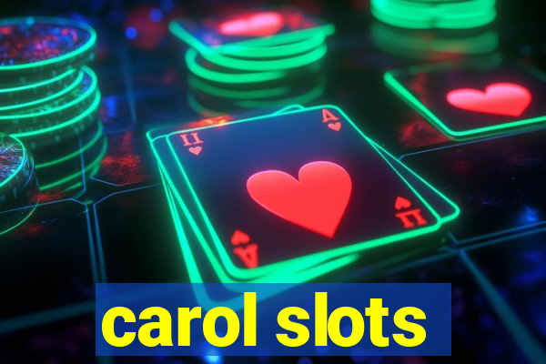 carol slots