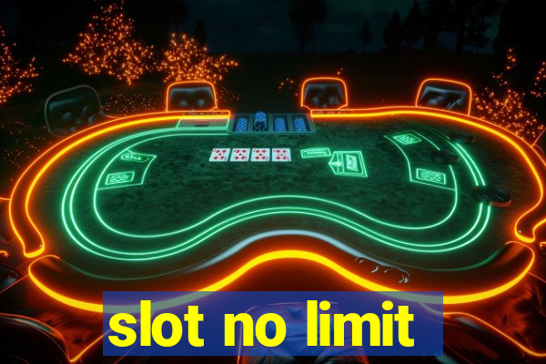 slot no limit