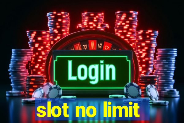 slot no limit