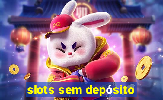 slots sem depósito