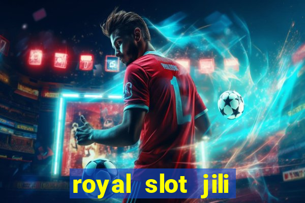 royal slot jili 777 club