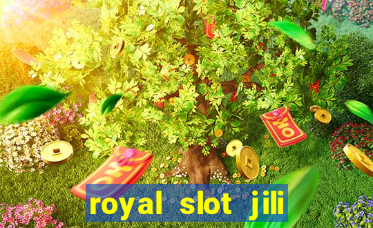 royal slot jili 777 club