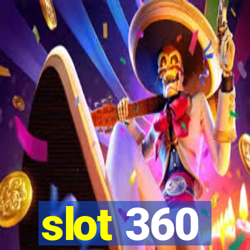 slot 360