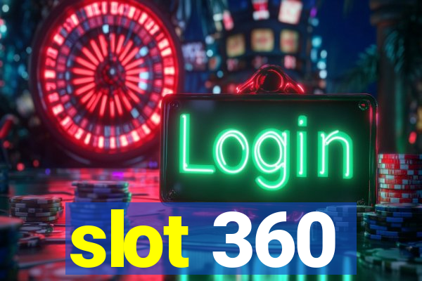 slot 360