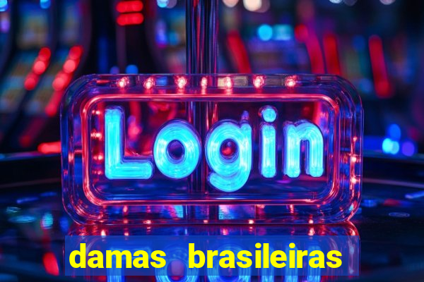 damas brasileiras jogar online