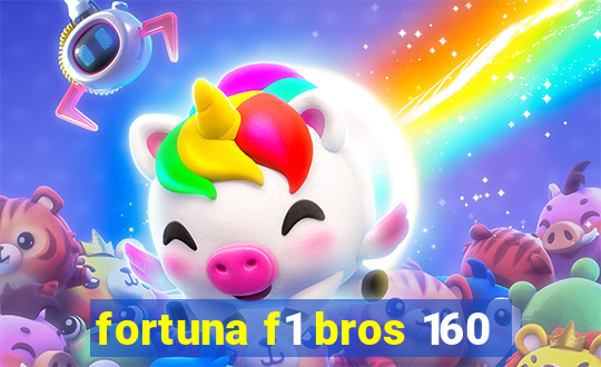 fortuna f1 bros 160