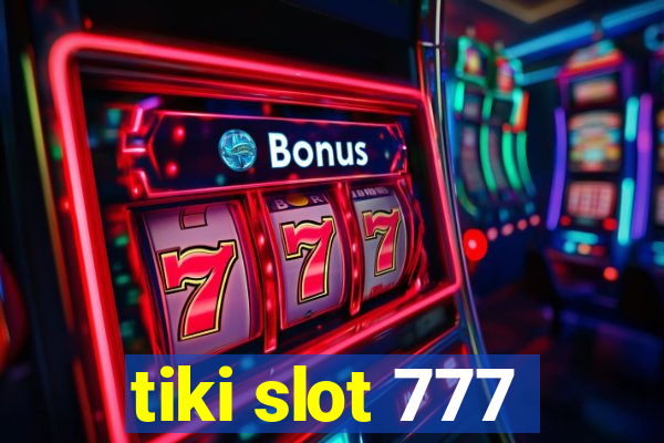 tiki slot 777