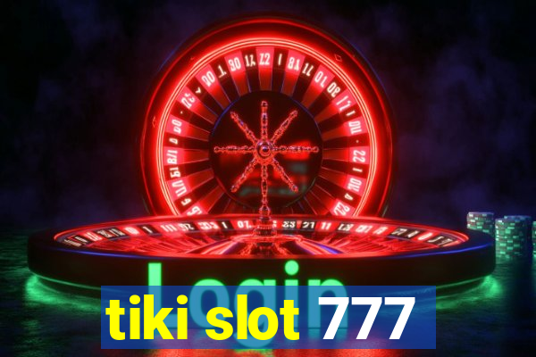 tiki slot 777