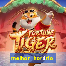 melhor horário para jogar fortune tiger de manh?