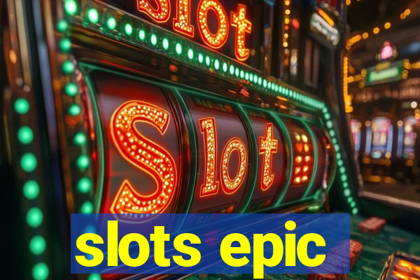 slots epic