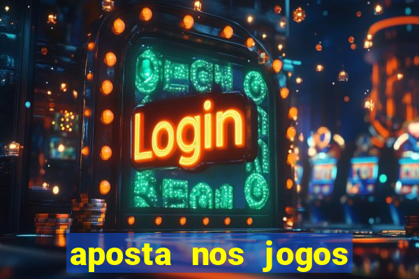 aposta nos jogos de hoje