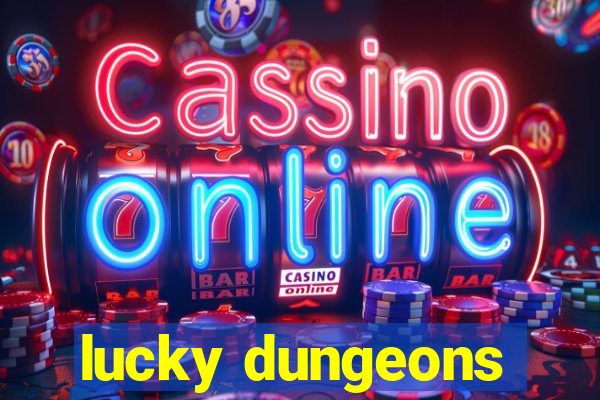 lucky dungeons