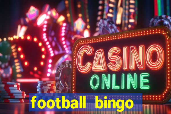 football bingo online - play now