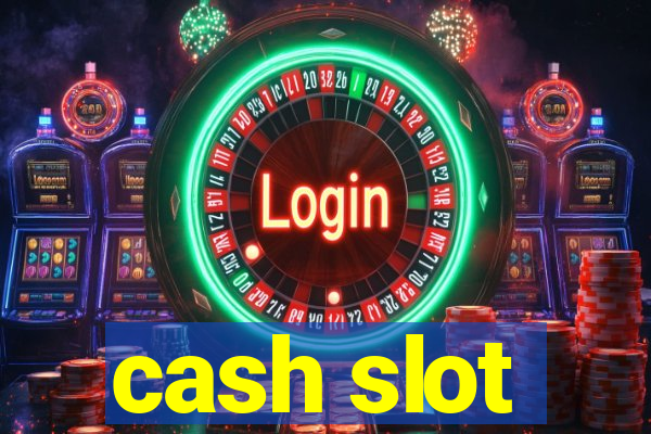 cash slot