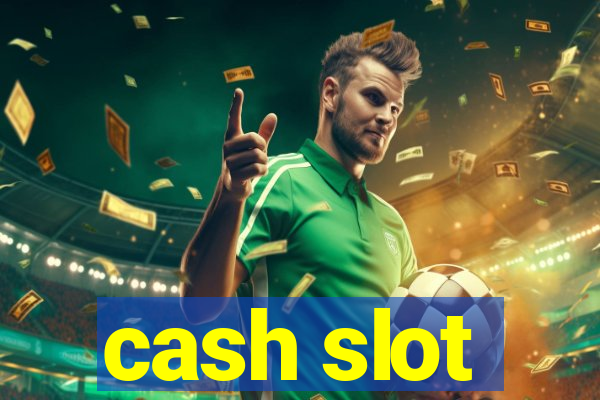 cash slot