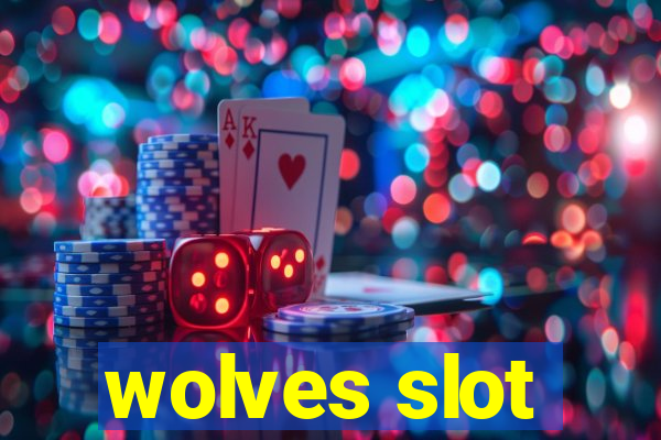 wolves slot