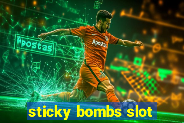 sticky bombs slot