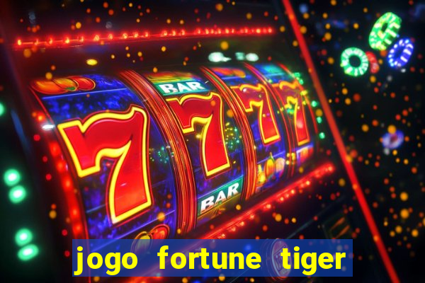 jogo fortune tiger como ganhar