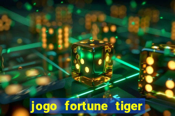 jogo fortune tiger como ganhar