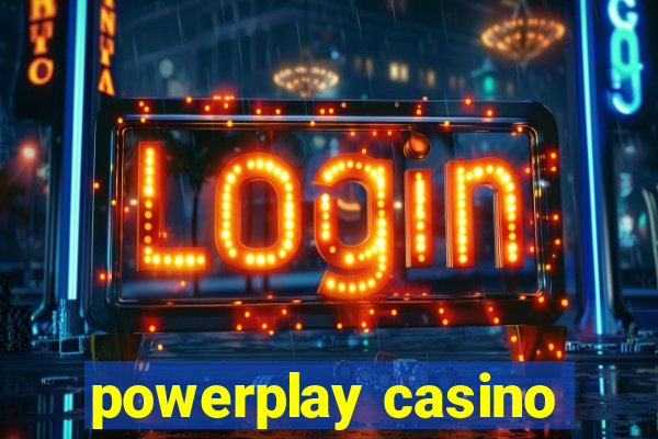 powerplay casino