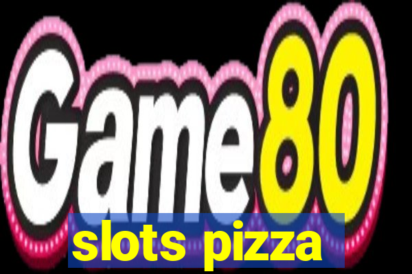 slots pizza