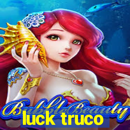 luck truco