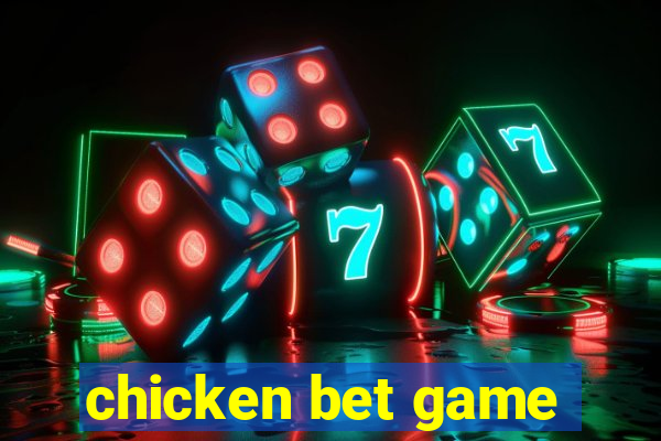 chicken bet game