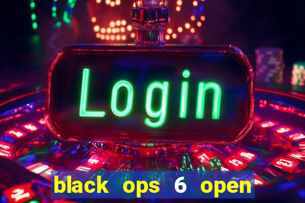 black ops 6 open beta date