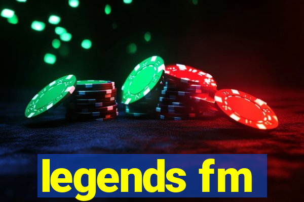 legends fm