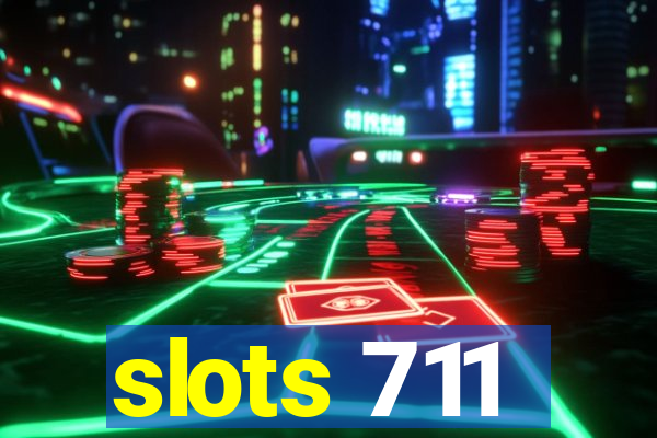 slots 711