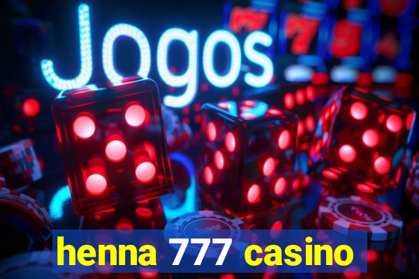 henna 777 casino