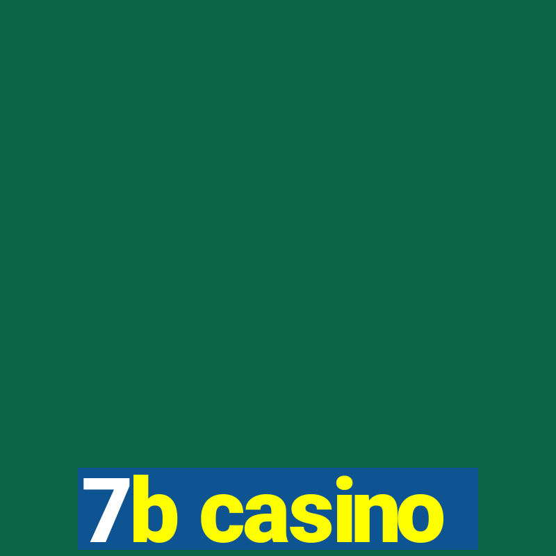 7b casino