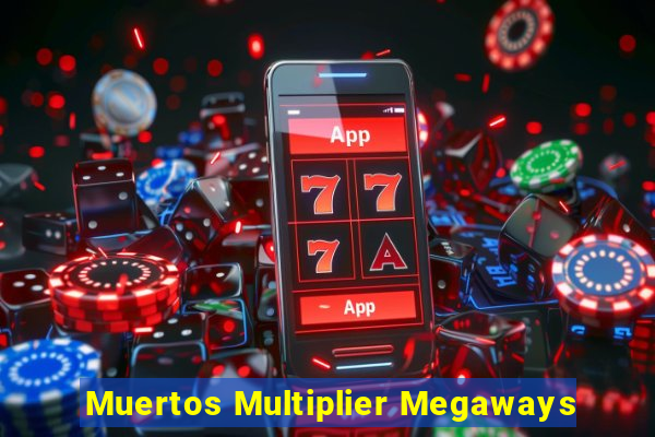 Muertos Multiplier Megaways