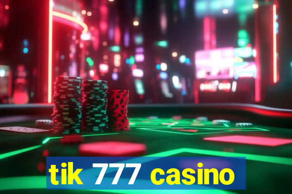 tik 777 casino