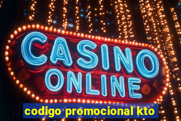 codigo promocional kto