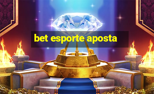 bet esporte aposta