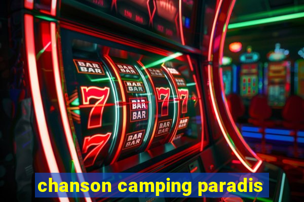 chanson camping paradis