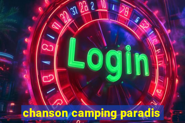 chanson camping paradis