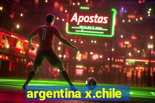 argentina x.chile