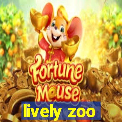 lively zoo