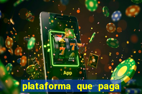 plataforma que paga bem fortune tiger