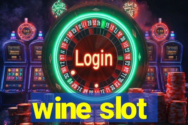 wine slot