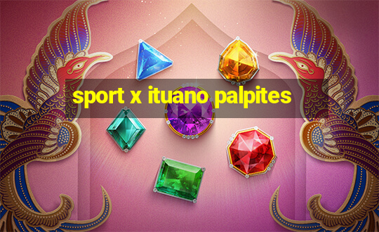 sport x ituano palpites