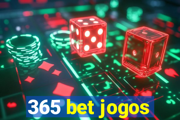 365 bet jogos