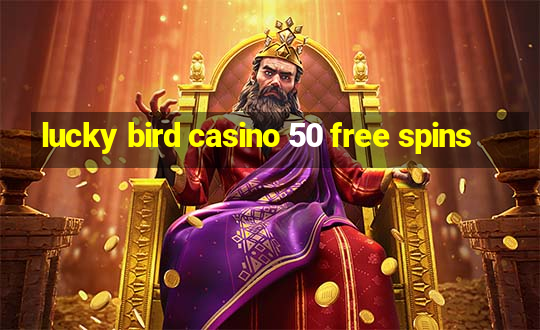 lucky bird casino 50 free spins