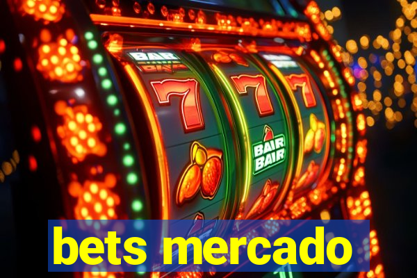 bets mercado