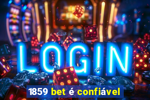 1859 bet é confiável